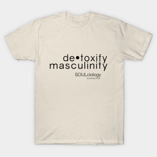 De•Toxify Masculinity T-Shirt